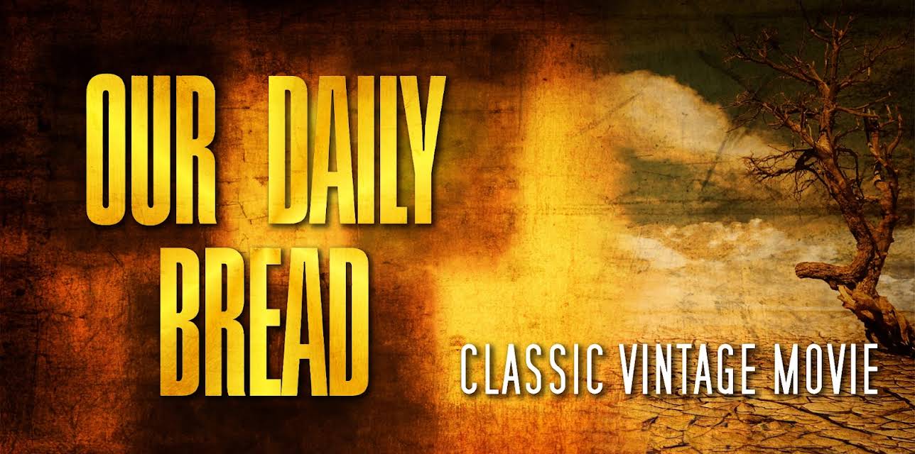 Our Daily Bread: Classic Vintage Movie (1934)