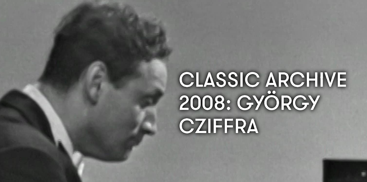 Classic Archive 2008: György Cziffra (2008)