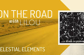 On the Road with Lilou: Celestial Elements with Debra Silverman