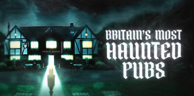 Britain's Most Haunted Pubs (2024)