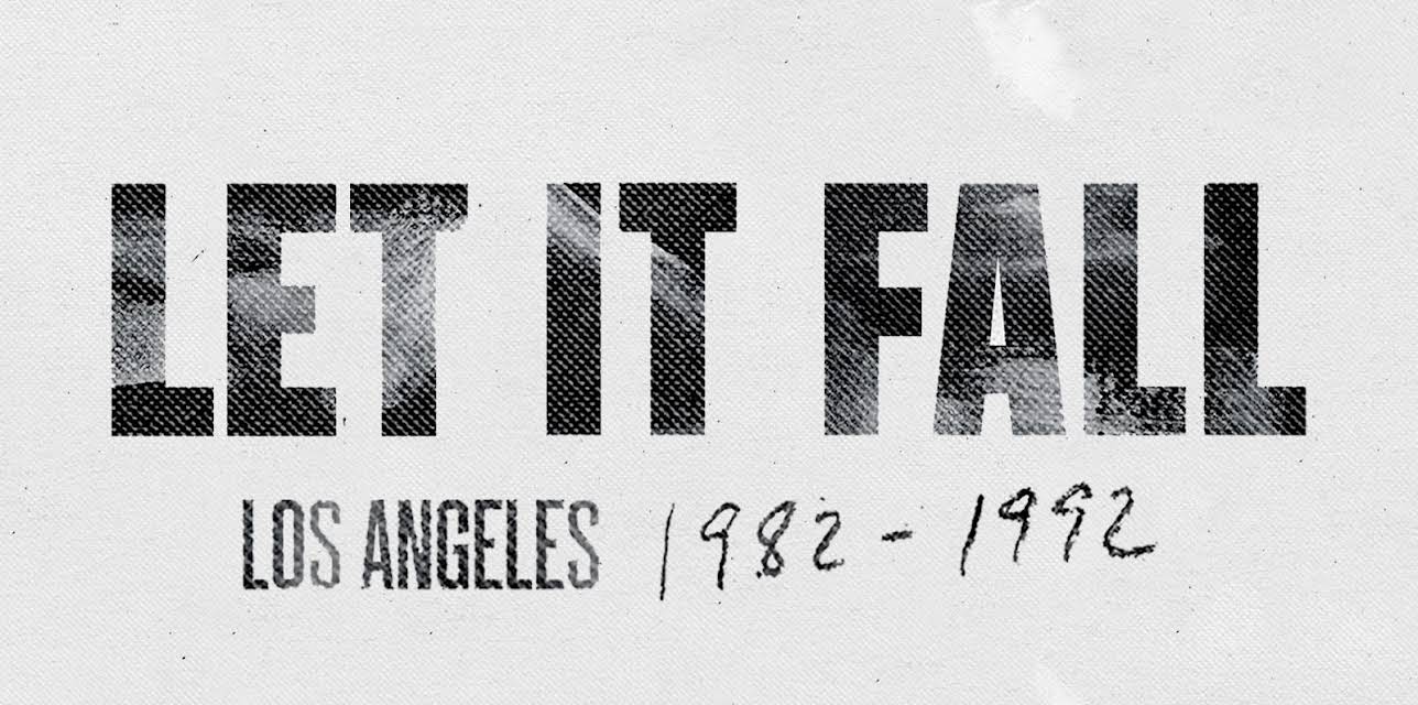 Let It Fall: Los Angeles 1982-1992 (2017)