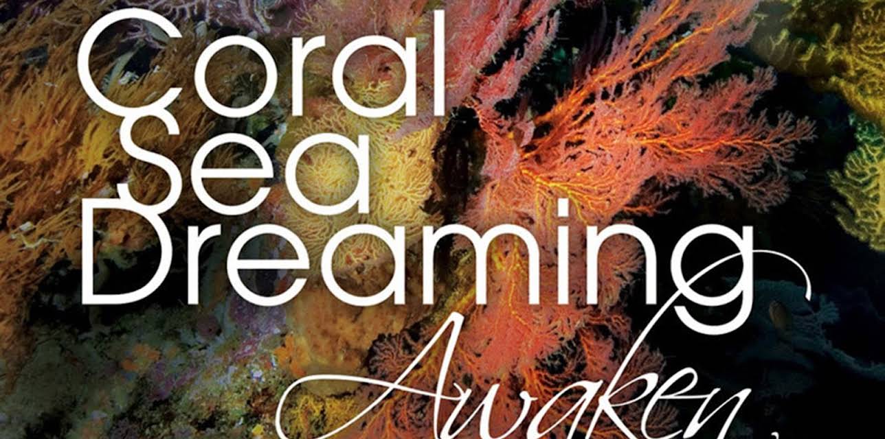 Coral Sea Dreaming Awaken (2010)