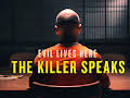 Der ondskapen bor: Morderen snakker ut
