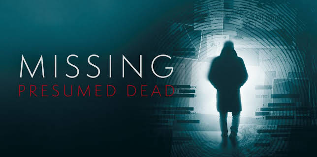 Missing Presumed Dead