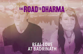 The Road to Dharma: Real Love at Badrinath