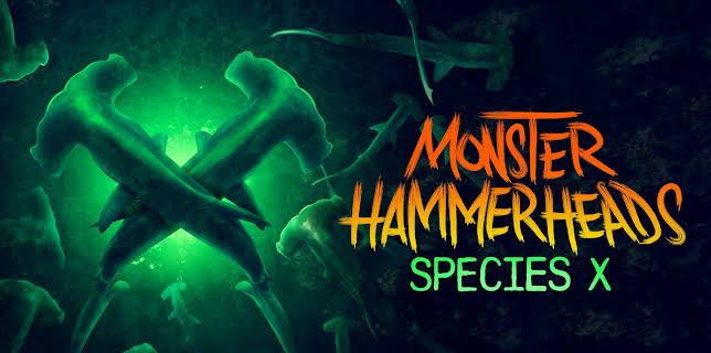 Monster Hammerheads: Species X (2024)