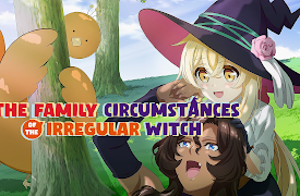 The Family Circumstances of the Irregular Witch (Original Japanese Version): The Irregular Circumstances of the Close-Knit Family / The Educational Circumstances of the Mysterious Life Form