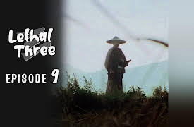 Lethal Three: Episode 9