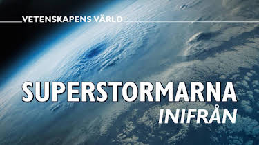 20:05: Vetenskapens värld: Superstormarna inifrån | Kunskapskanalen | 9/23 2026
