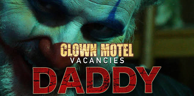 Clown Motel Vacancies: Daddy (2021)