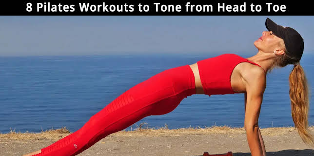 8 Pilates Workouts to Tone from Head to Toe