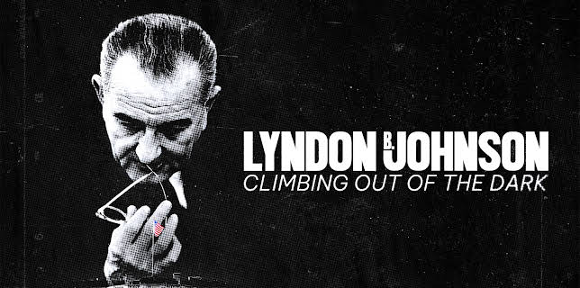 Lyndon B Johnson: Climbing Out Of The Dark (2025)