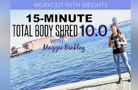 Maggie Binkley Fitness SERIES 10.0 (15-Minute Workouts): 15-Minute Total Body Shred 10.0 Workout (with weights)