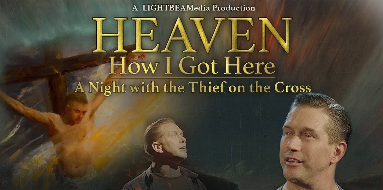 Heaven How I Got Here: a Night With the Thief on the Cross (2018)