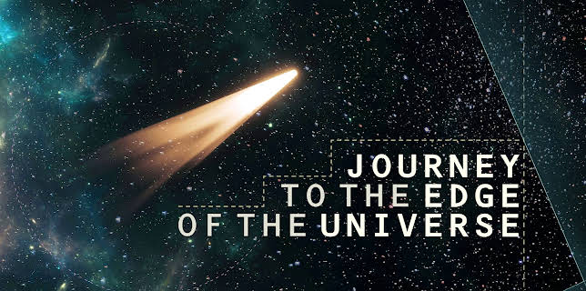 Journey to the Edge of the Universe