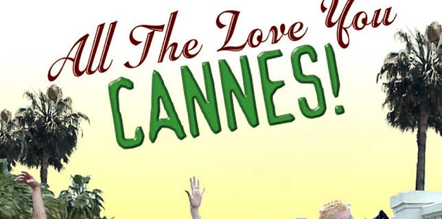 All the Love You Cannes! (2003)