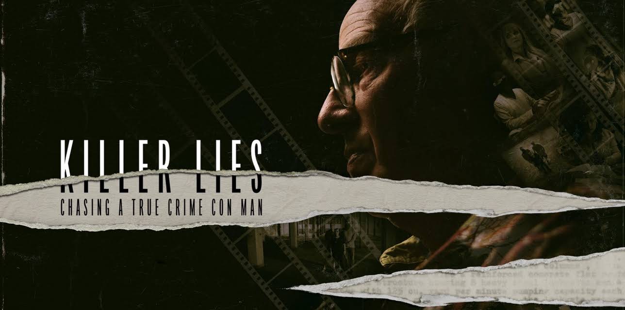 Killer Lies: Chasing a True Crime Con Man