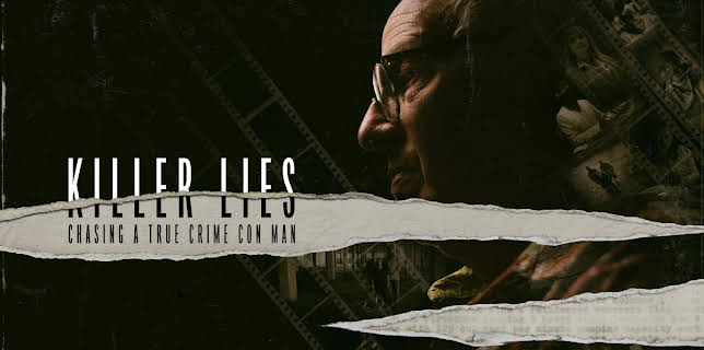 Killer Lies: Chasing a True Crime Con Man