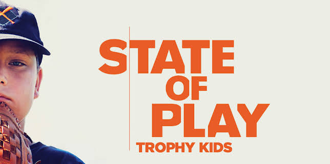 State of Play: Trophy Kids (2013)