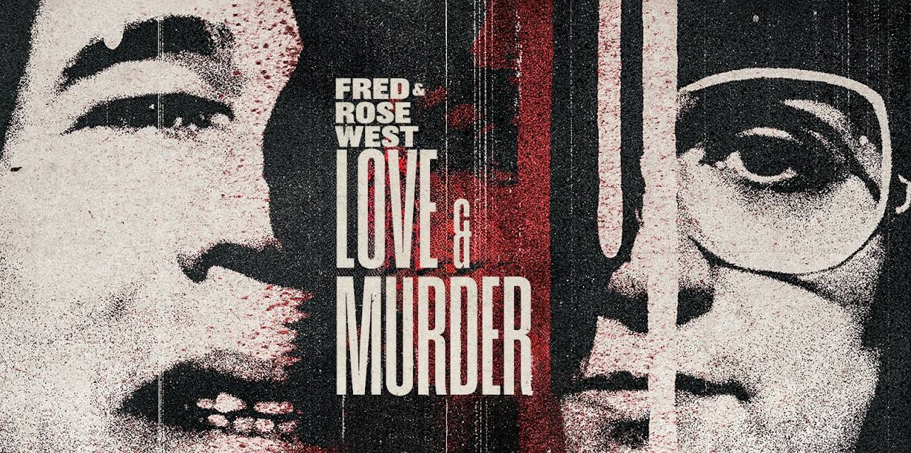 Fred & Rose West: Love & Murder (2023)