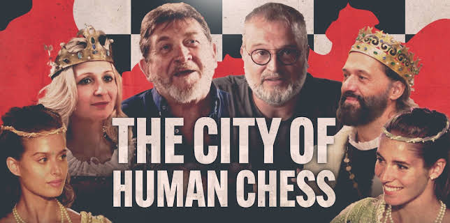The City Of Human Chess (2023)