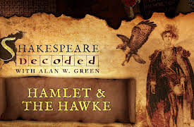 Shakespeare Decoded: Hamlet & the Hawke