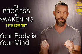 The Process of Awakening: Your Body Is Your Mind