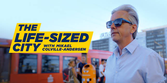 The Life-Sized City with Mikael Colville-Andersen