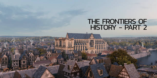 The Frontiers of History - Part 2 (2024)