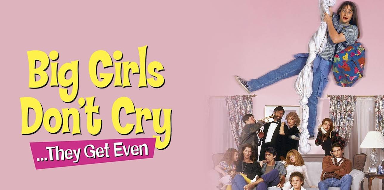 Big Girls Don't Cry...They Get Even (1992)