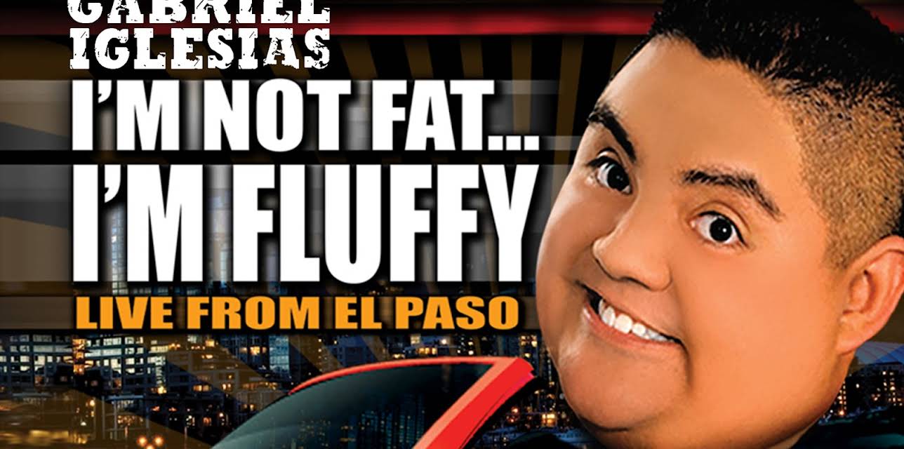 Gabriel Iglesias: I'm Not Fat I'm Fluffy (2009)