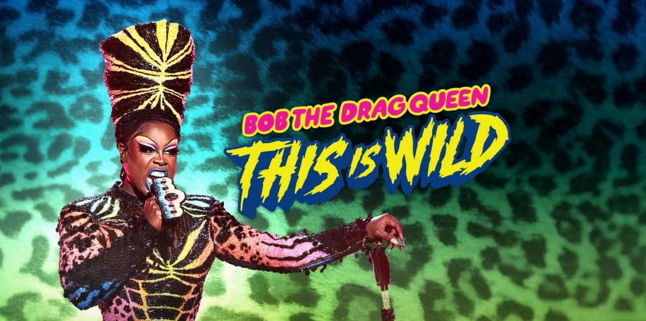 Bob the Drag Queen: This is Wild (2026)