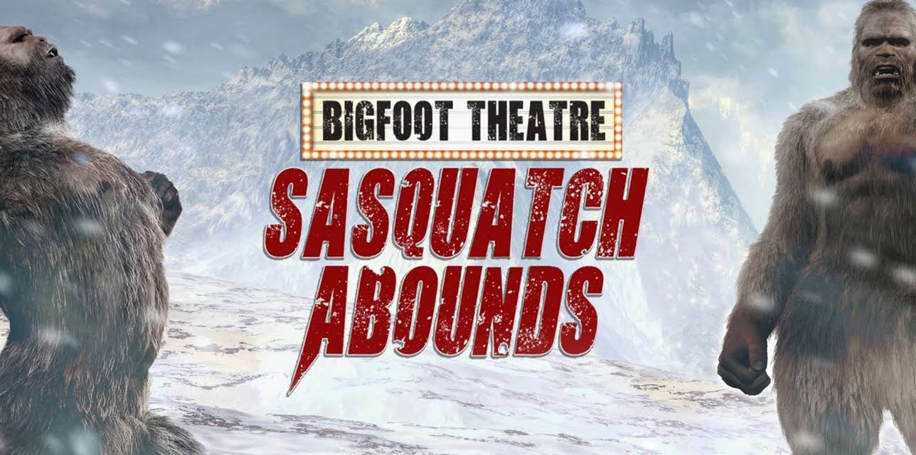 Bigfoot Theatre: Sasquatch Abounds