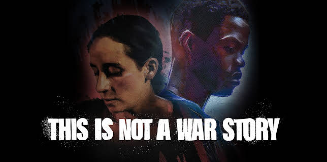 This Is Not a War Story (2021)