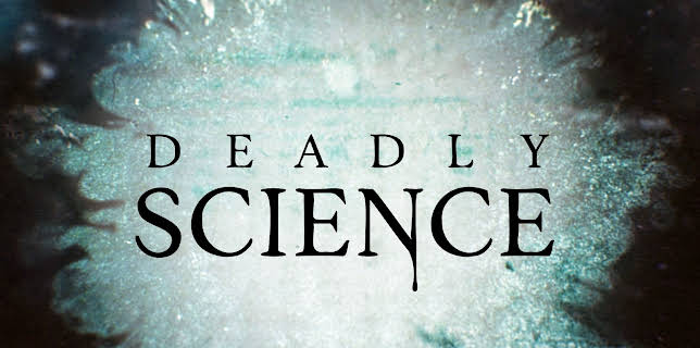 Deadly Science