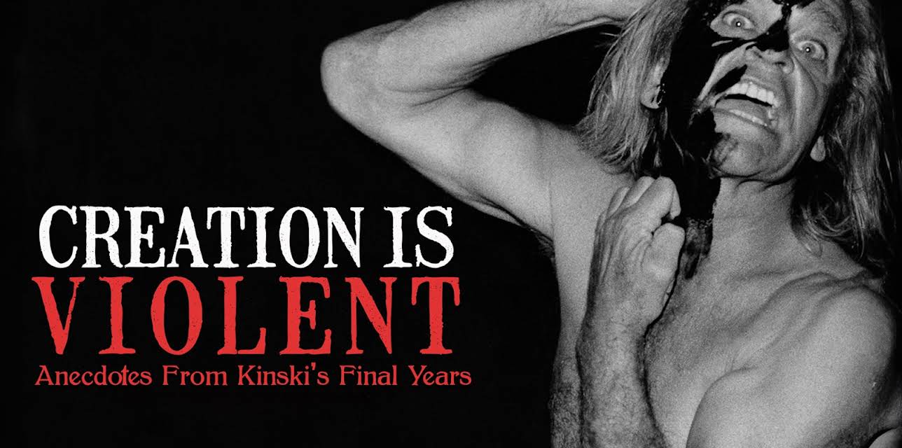 Creation Is Violent: Anecdotes On Kinski's Final Years (2021)