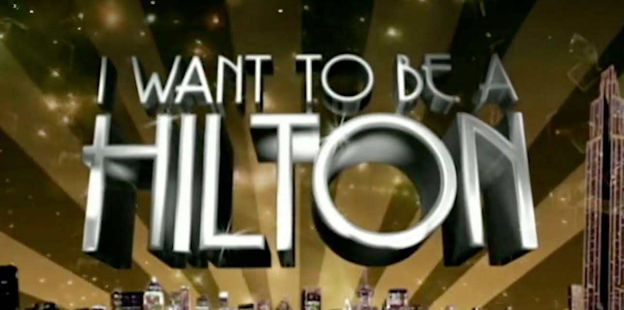 I Want To Be A Hilton