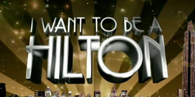 I Want To Be A Hilton