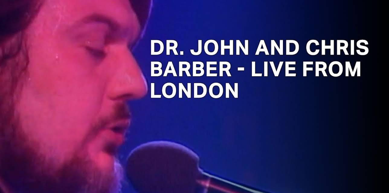 Dr. John & Chris Barber - Live From London (1983)