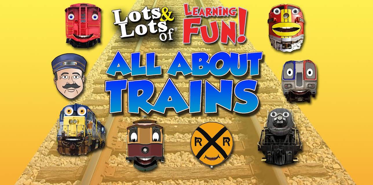 Lots & Lots of Learning Fun - All About Trains