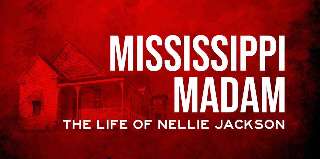 Mississippi Madam: The Life of Nellie Jackson (2018)