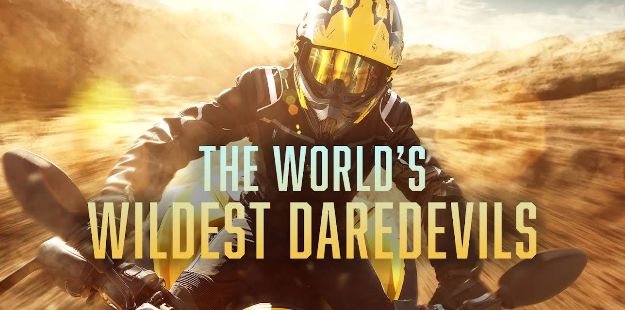The World's Wildest Daredevils