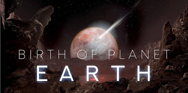 Birth of Planet Earth (2020)