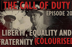 The Call of Duty: The Call of Duty - Ep. 20 - Liberty, Equality and Fraternity (COLOURISED) with Liam Dale