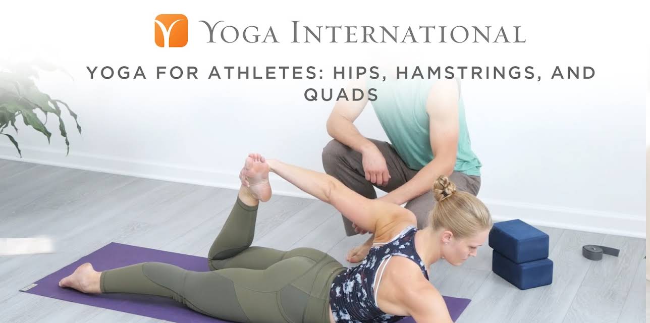 Yoga for Athletes: Hips, Hamstrings, and Quads