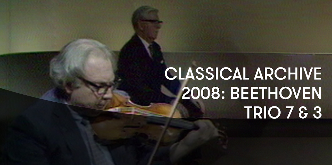 Classical Archive 2008: Beethoven Trio 7 and 3 (2008)