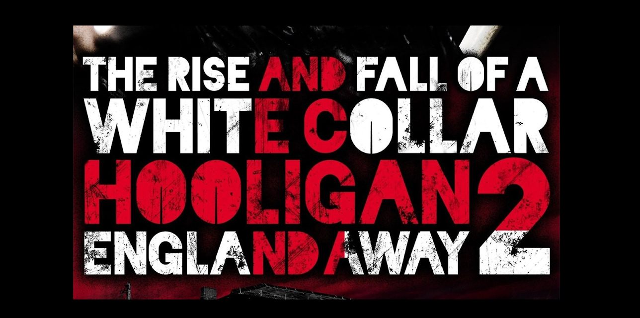 White Collar Hooligan 2: England Away (2013)
