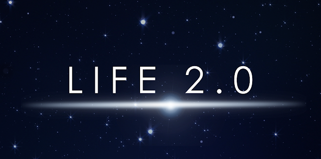 Life 2.0