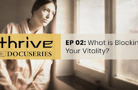 Thrive: Self-Healing with Ayurveda: What is Blocking Your Vitality?