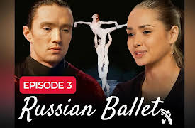 The Russian Ballet: Russian Ballet | Episode 3